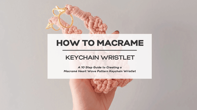 10 Easy Steps to Creating a Macrame Keychain Wristlet