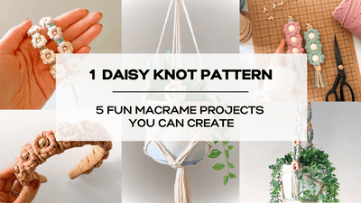 5 Macrame Projects Using the Daisy Knot Pattern