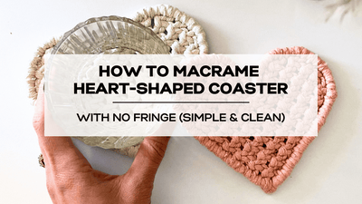 How to Create Macrame Heart-Shaped Coaster With No Fringe