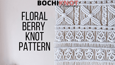 A Floral Berry Knot Pattern To Use on Any Macrame Project
