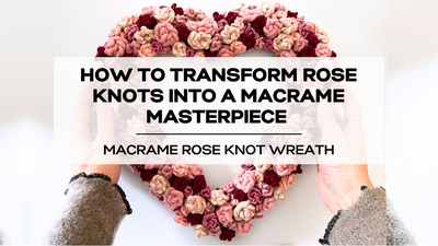 How to Transform Rose Knots into a Macrame Masterpiece
