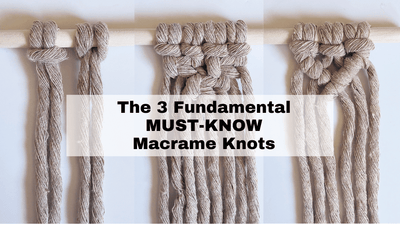 The 3 Most Important Macrame Knots You Will Need to Master